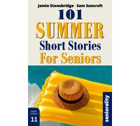 101 Summer Short Stories For Seniors: Large Print Easy To Read Book For Seniors With Dementia, Alzheimers Or Memory Issues