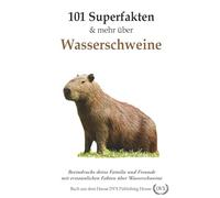 101 Superfakten & mehr über Wasserschweine