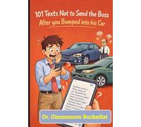 101 Texts Not to Send the Boss After you Bumped into His Car: A Gag Gift Fake Book for Pranks Male