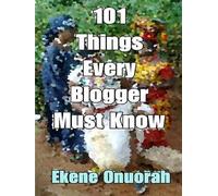 101 Things Every Blogger Must Know