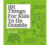 101 Things For Kids To Do Outside (Paperback) Dawn Isaac, (Auteur)