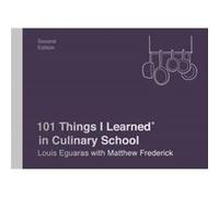 101 Things I Learned in Culinary School by Matthew Frederick Matthew Frederick (Auteur)