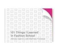 101 Things I Learned® in Fashion School