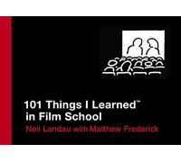 101 Things I Learned ® in Film School