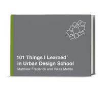 101 Things I Learned® in Urban Design School