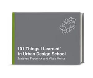 101 Things I Learned in Urban Design School by Vikas Mehta Inconnu (Auteur)