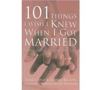 101 Things I Wish I Knew When I Got Married by Bloom & LindaBloom & Charlie Charlie Bloom, Linda Bloom (Auteur)