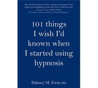 101 Things I Wish Id Known When I Started Using Hypnosis by Dabney Ewin Dabney Ewin (Auteur)