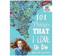 101 Things That I Love To Do Diary For Teen Girls