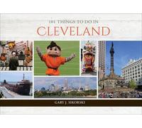 101 Things to Do in Cleveland