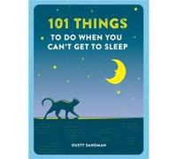 101 Things To Do When You Cant Get To Sleep by Dusty Sandman Inconnu (Auteur)