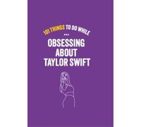 101 Things To Do While Obsessing About Taylor Swift
