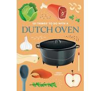 101 Things to Do With a Dutch Oven