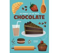 101 Things to Do With Chocolate