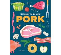 101 Things to Do With Pork