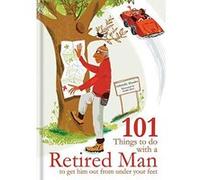 101 Things to Do With Your Retired Man: ... to Get Him Out From Under Your Feet! - [Version Originale] Gabrielle Mander (Auteur)