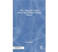 101 Tips and Tricks Every Prop Maker Should Know - Ben Hohman - Taylor amp Francis Ltd - Livre en Anglais - Hardback Ben HohmanBen Hohman (Auteur)