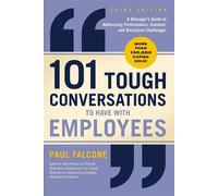 101 Tough Conversations to Have with Employees A Manager's Guide to Addressing Performance, Conduct, and Discipline Challenges - Paul Falcone - HarperCollins Leadership - ebook (ePub) - Livre