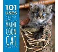 101 Uses for a Maine Coon Cat by Down East Books Down East Books (Auteur)