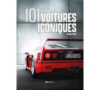 101 voitures iconiques - Un garage de rêve