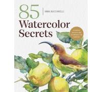 101 Watercolor Secrets: Essential Insights and Techniques for Painters NEUF