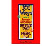 101-ways-to-be-a-long-distance-super-dad-or-mom-too