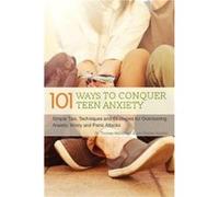 101 Ways to Conquer Teen Anxiety by Jon Patrick Hatcher Dr Thomas Mcdonagh, Jon Patrick Hatcher (Auteur)