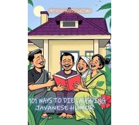 101 WAYS TO DIE LAUGHING: Javanese Humor