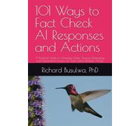 101 Ways to Fact Check AI Responses and Actions: A Practical Guide to Verifying Claims, Sources, Reasoning, and Automated Actions for Safer, More Reliable AI Use.