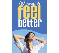 101 Ways to Feel Better