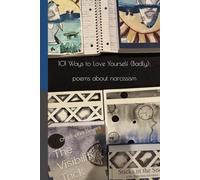 101 Ways to Love Yourself (Badly): poems about narcissism