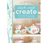 101 Ways to Stitch, Craft, Create Vintage - [Version Originale] Various Contributors (Auteur)