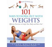 101 Ways to Work Out with Weights