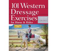 101 Western Dressage Exercises for Horse & Rider
