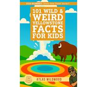101 Wild & Weird Yellowstone Facts for Kids: Geysers, Animals, History & Supervolcano Secrets - All True!