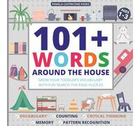 101+ Words Around the House: Grow Your Toddler’s Vocabulary with Fun Search-the-Page Puzzles