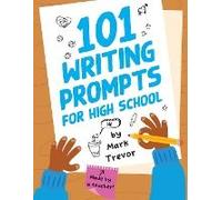 101 Writing Prompts For High School