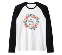 101 Years Loved 101th Birthday Floral 101 Years Loved Women Manche Raglan