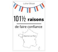 1011⁄2 raisons de faire confiance à Marine Le Pen: Joli cahier de note lignés.