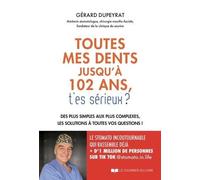 102 Ans Et Toutes Mes Dents, T'es Sérieux ? - Des Plus Simples Aux Plus Complexes, Les Solutions À Toutes Vos Questions !