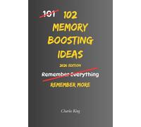 102 Memory Boosting Ideas: No hype. No empty promises. Just practical ways to strengthen recall and improve memory in everyday life.