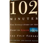 102 Minutes: The Untold Story of The Fight to Survive Inside the Twin Towers