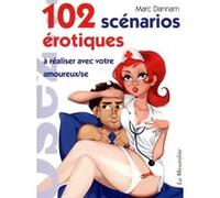 102 scénarios érotiques à réaliser avec votre amoureux/se Marc Dannam (Auteur)