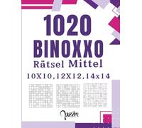 1020 Binoxxo Rätsel Mittel 10x10,12x12,14x14: Großes Buch voller Logikspiele und Gehirnjogging für Erwachsene