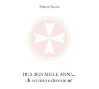 1025-2025. Mille anni... di servizio e devozione!