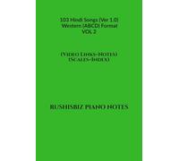 103 Hindi Songs (Ver 1.0) - Western (ABCD) Format – VOL 2: RUSHISBIZ PIANO NOTES - (Video Links+Notes+Scales+Index) - MEDIUM SIZE (6X9 BOOK)