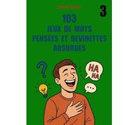 103 jeux de mots pensées et devinettes absurdes (tome 3)