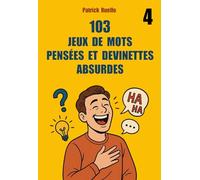 103 jeux de mots pensées et devinettes absurdes (tome 4)