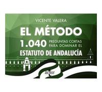 1040 Preguntas Cortas Para Dominar El Estatuto De Andalucía Valera, Vicente (Auteur)