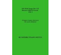 105 Hindi Songs (Ver 1.0) - Western (ABCD) Format – VOL 1: RUSHISBIZ PIANO NOTES - (Video Links+Notes+Scales+Index) - MEDIUM SIZE (6X9 BOOK)